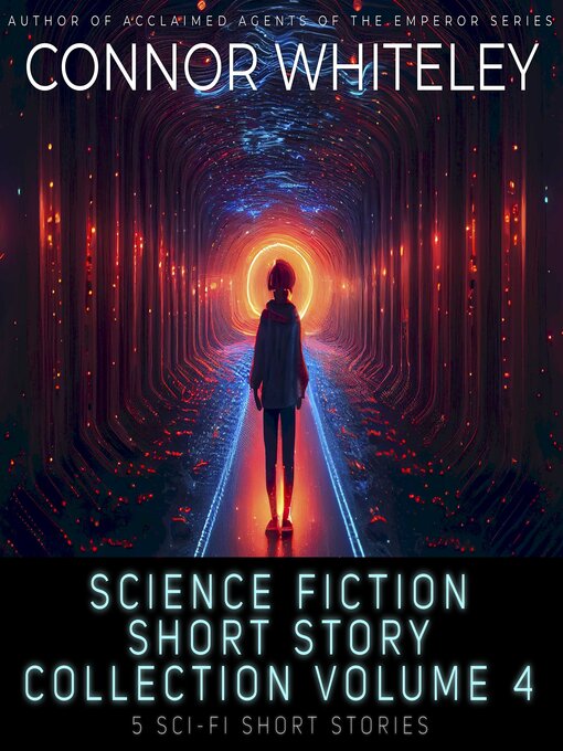 Title details for Science Fiction Short Story Collection Volume 4 by Connor Whiteley - Available